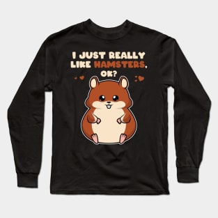 I Just Really Like Hamsters OK ? Cute Toddlers Kids print Long Sleeve T-Shirt